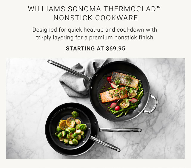 Williams Sonoma Thermoclad™ Nonstick Cookware - Starting at $69.95