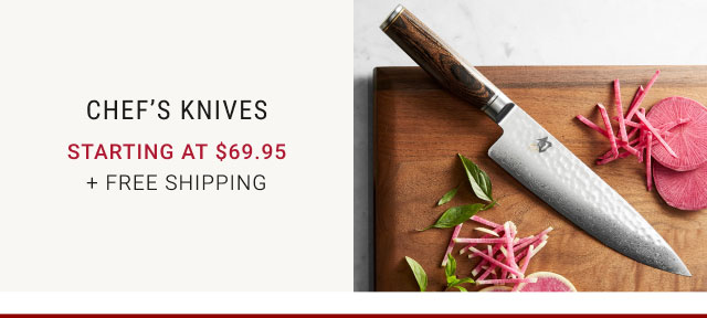 Chef’s Knives - Starting at $69.95 + Free Shipping