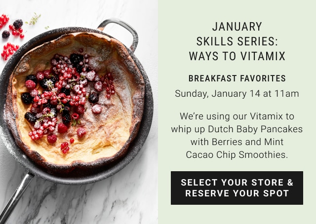 January skills series: Breakfast favorites Sunday, January 14 at 11am - Select your store & reserve your spot