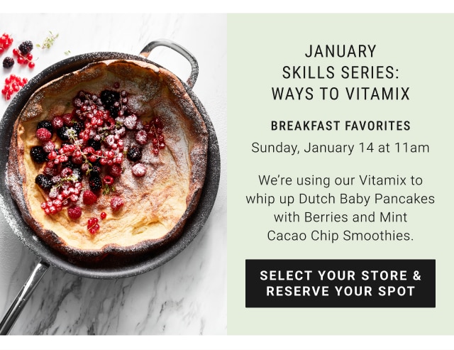 January skills Series: ways to vitamix - select your store & reserve your spot