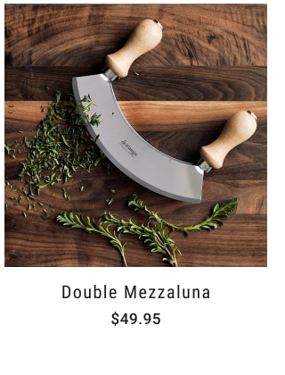 Double Mezzaluna $49.95