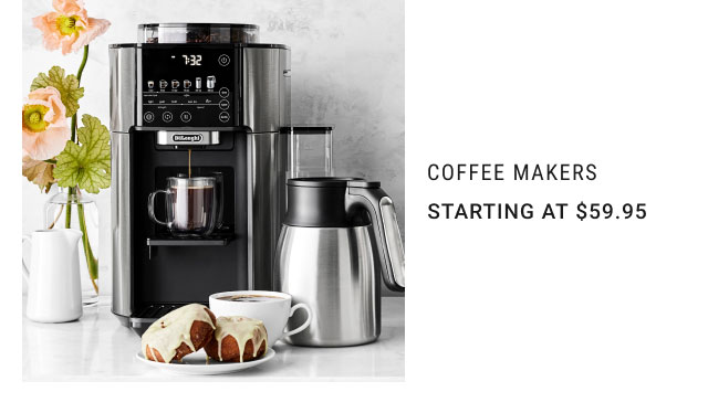 Coffee Makers - Starting at $59.95