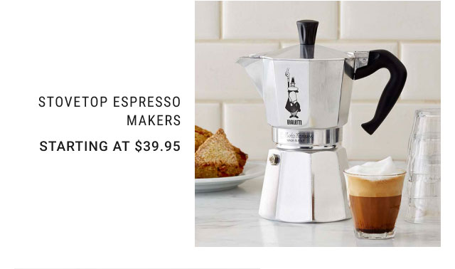 Stovetop Espresso Makers - Starting at $39.95