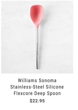 Williams Sonoma Stainless-Steel Silicone Flexcore Deep Spoon $22.95