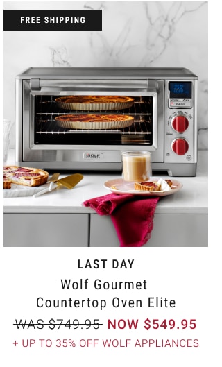 Last day Wolf Gourmet Countertop Oven Elite NOW $549.95 + Up to 35% Off Wolf Appliances