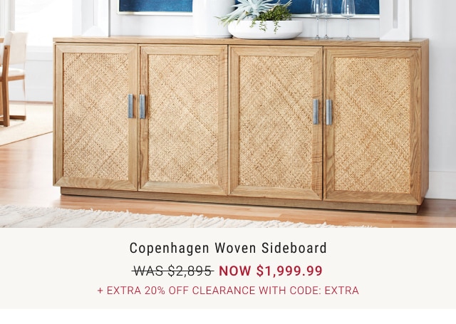 Copenhagen Woven Sideboard NOW $1,999.99 + Extra 20% Off clearance with code: EXTRA