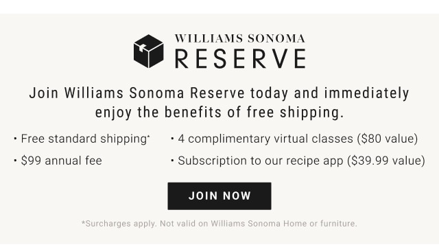 Williams Sonoma Reserve - Join Now