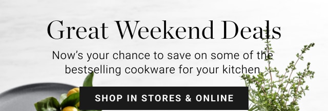 Great Weekend Deals - Shop in stores & online