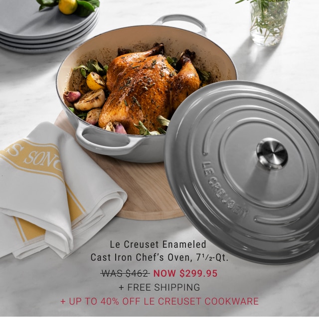 Le Creuset Enameled Cast Iron Chef’s Oven, 71/2-Qt. NOW $299.95 + Up to 40% Off Le Creuset Cookware