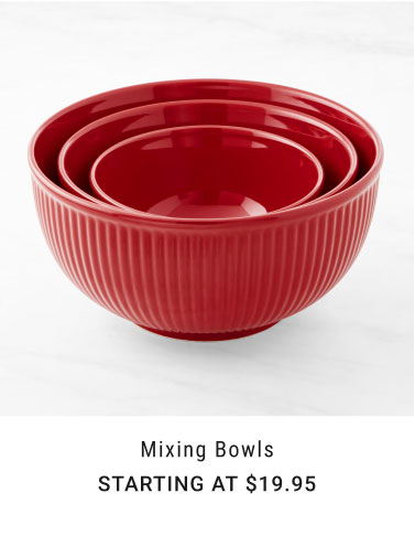 Mixing Bowls - Starting at $19.95