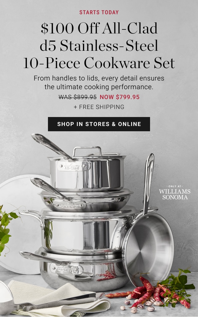 STARTS TODAY - $100 Off All-Clad d5 Stainless-Steel 10-Piece Cookware Set - shop in stores & online