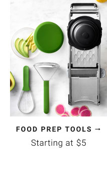 Food Prep Tools - Starting at $5