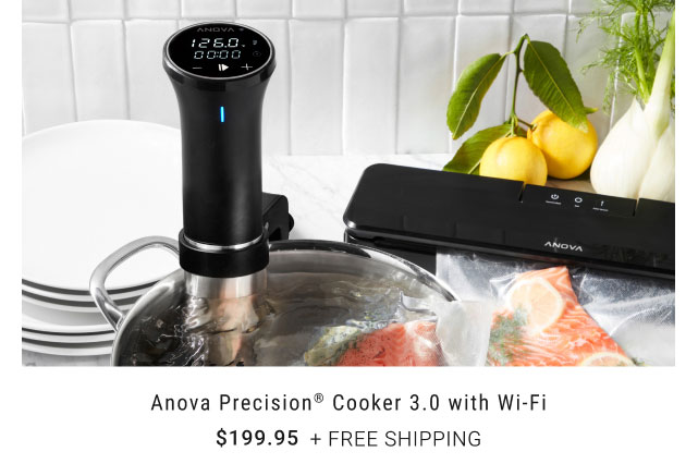 Anova Precision® Cooker 3.0 with Wi-Fi - $199.95 + free shipping