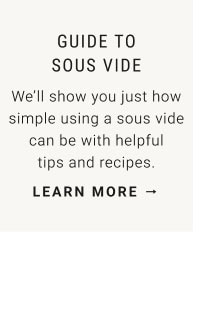 guide to sous vide - learn more