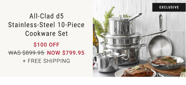 All-Clad d5 Stainless-Steel 10-Piece Cookware Set - $100 Off - NOW $799.95 + Free Shipping