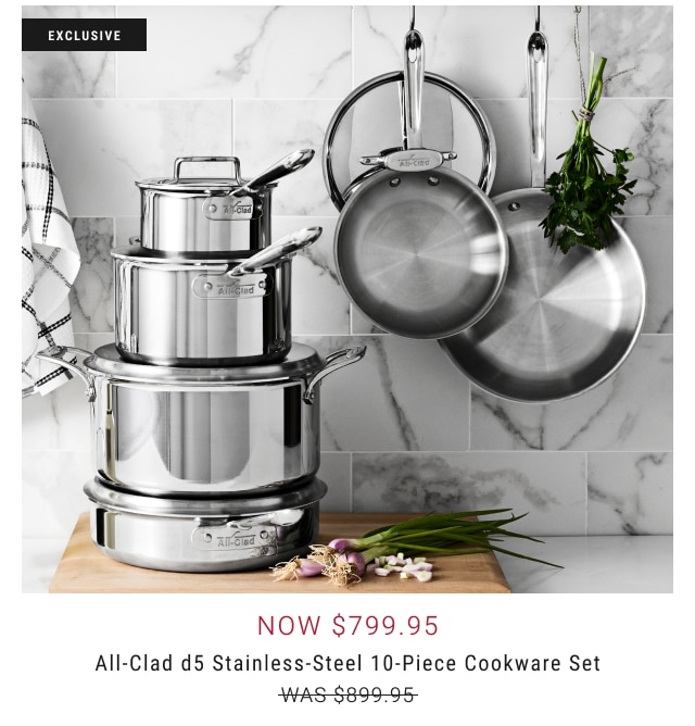 NOW $799.95 All-Clad d5 Stainless-Steel 10-Piece Cookware Set