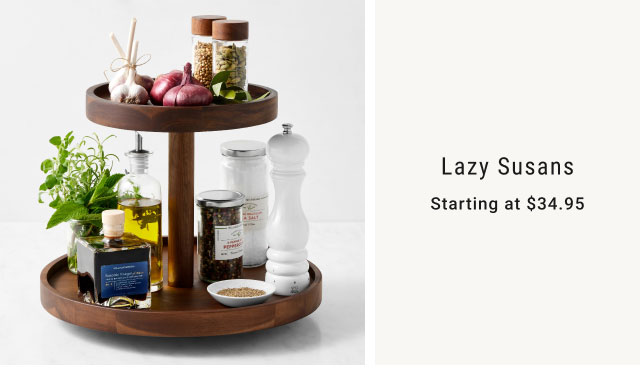 Lazy Susans - Starting at $34.95