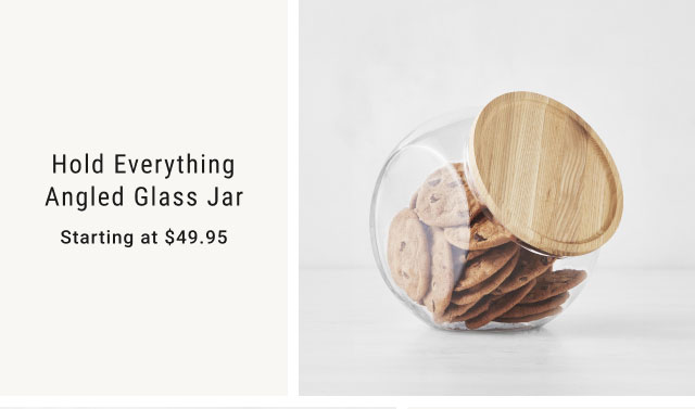 Hold Everything Angled Glass Jar - Starting at $49.95