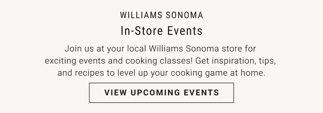 Williams Sonoma In-Store Events - View Upcoming Events