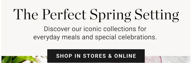 The Perfect Spring Setting - shop in stores & online