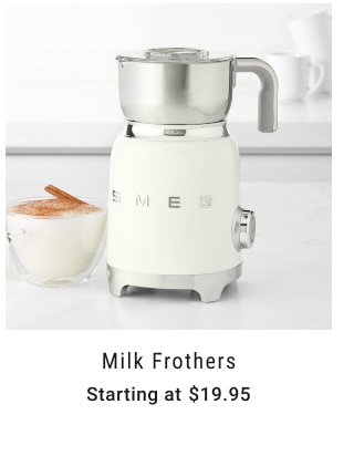 Milk Frothers Starting at $19.95