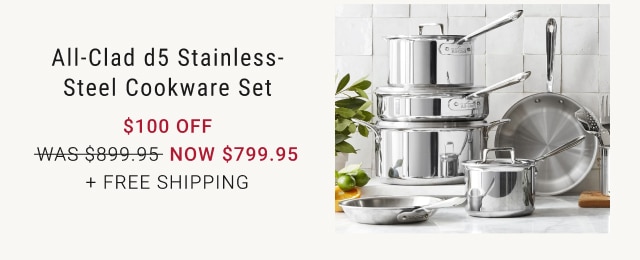 All-Clad d5 Stainless-Steel Cookware Set $100 off NOW $799.95 + Free Shipping