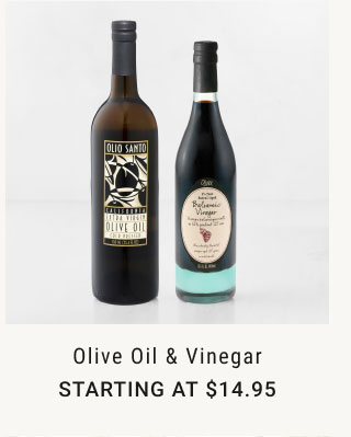 Olive Oil & Vinegar - Starting at $14.95