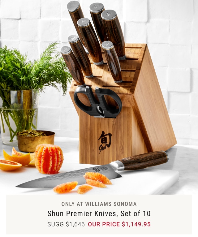 Only at Williams Sonoma Shun Premier Knives, Set of 10 our price $1,149.95