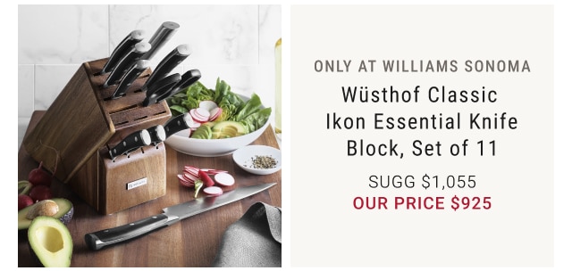 Only at Williams Sonoma Wüsthof Classic Ikon Essential Knife Block, Set of 11 our price $925