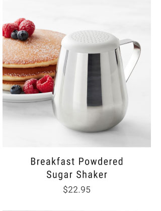 Breakfast Powdered Sugar Shaker - $22.95