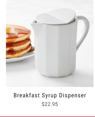 Breakfast Syrup Dispenser - $22.95