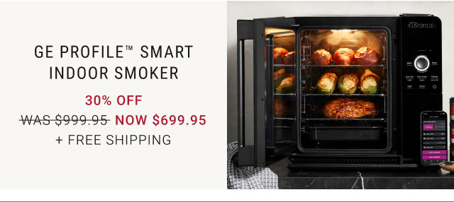 GE Profile™ Smart Indoor Smoker - NOW $699.95 + Free Shipping*