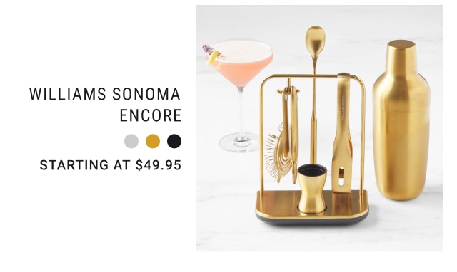 Williams Sonoma Encore Starting at $49.95