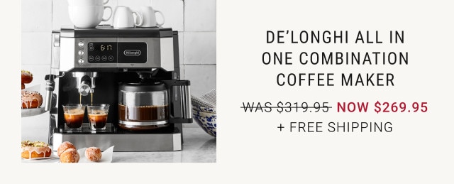 De’Longhi All in One Combination Coffee Maker. WAS $319.95. NOW $269.95. + Free Shipping.