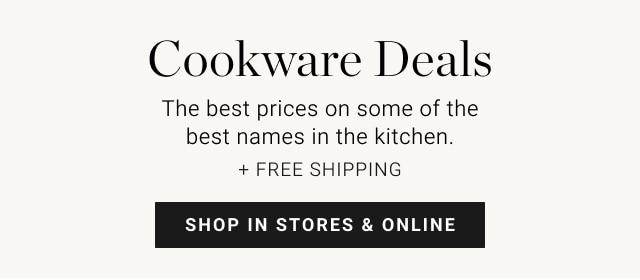 Cookware Deals - Shop in stores & online