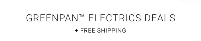 GreenPan™ Electrics Deals + Free Shipping