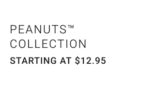 Peanuts™ Collection Starting at $12.95