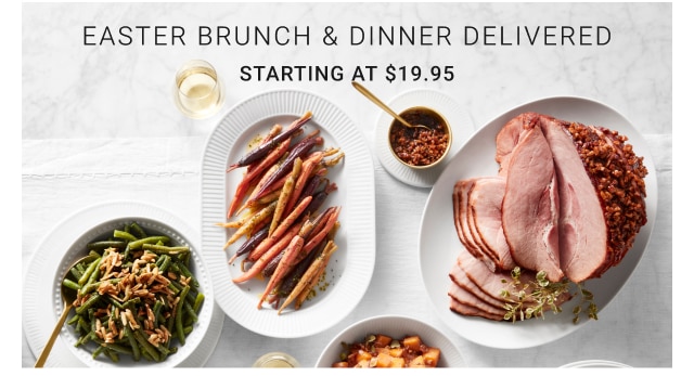 Easter Brunch & Dinner Delivered Starting at $19.95