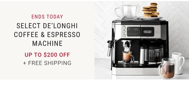 ends today - Select De’Longhi Coffee & Espresso Machine Up to $200 Off + free Shipping