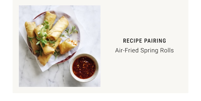 Recipe pairing - Air-Fried Spring Rolls