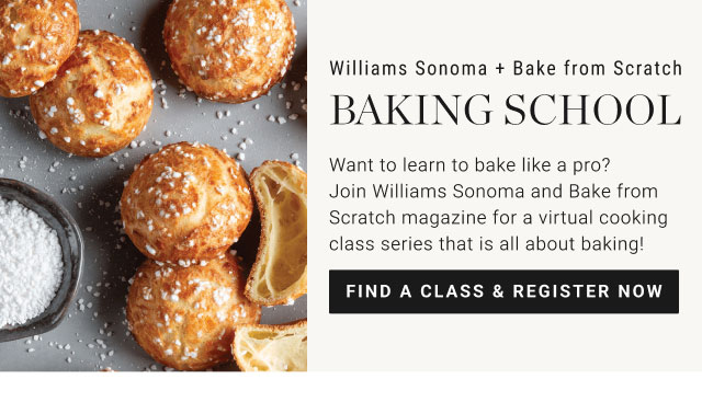 Williams Sonoma + Bake from Scratch Baking School - Find a class & register now