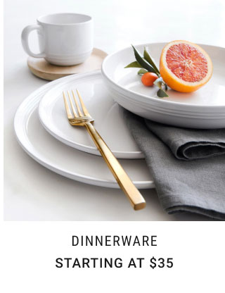 Dinnerware - Starting at $35