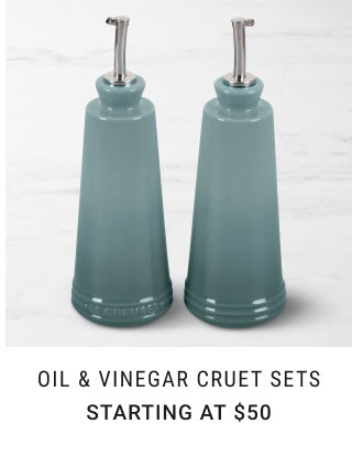 Oil & Vinegar Cruet Sets - Starting at $50