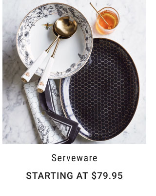 Serveware - Starting at $79.95