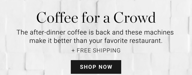 Coffee for a Crowd - shop now