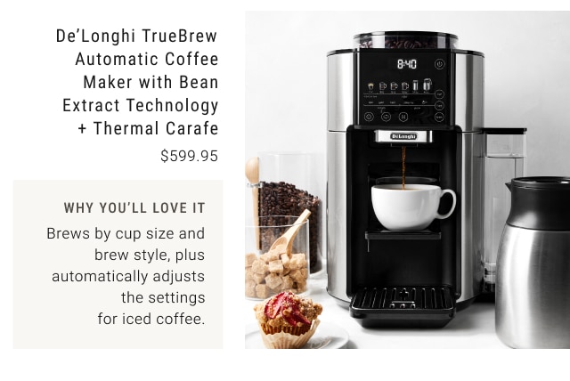 De’Longhi TrueBrew Automatic Coffee Maker with Bean Extract Technology + Thermal Carafe $599.95