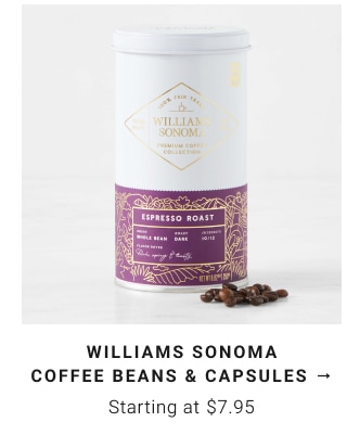 Williams Sonoma Coffee Beans & Capsules Starting at $7.95