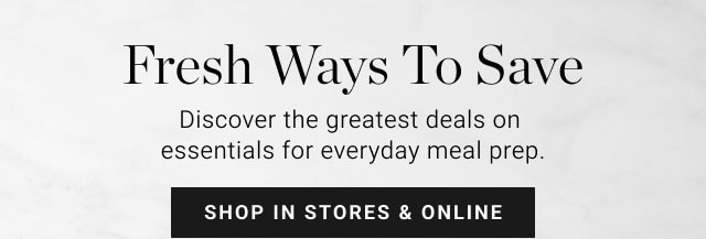 Fresh Ways to Save - Shop in stores & online