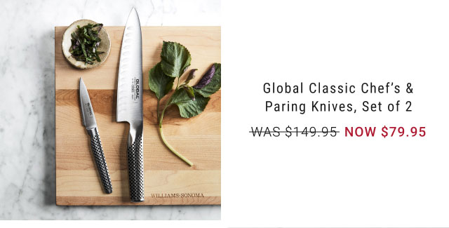 Global Classic Chef's & Paring Knives, Set of 2 - NOW $79.95