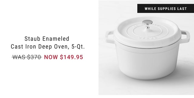 Staub Enameled Cast Iron Deep Oven, 5-Qt. - NOW $149.95